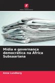 Mídia e governança democrática na África Subsaariana Mídia e governança democrática na África Subsaariana