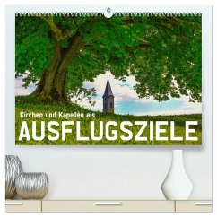 Kirchen und Kapellen als Ausflugsziele (hochwertiger Premium Wandkalender 2026 DIN A2 quer), Kunstdruck in Hochglanz Kirchen und Kapellen als Ausflugsziele (hochwertiger Premium Wandkalender 2026 DIN A2 quer), Kunstdruck in Hochglanz