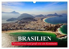 Brasilien. Faszinierend und groß wie ein Kontinent (Wandkalender 2026 DIN A3 quer), CALVENDO Monatskalender