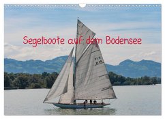 Segelboote auf dem Bodensee (Wandkalender 2026 DIN A3 quer), CALVENDO Monatskalender Segelboote auf dem Bodensee (Wandkalender 2026 DIN A3 quer), CALVENDO Monatskalender