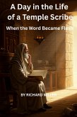 A Day in the Life of a Temple Scribe (A Day in the Life: Encounters with Jesus, #6) (eBook, ePUB) A Day in the Life of a Temple Scribe (A Day in the Life: Encounters with Jesus, #6) (eBook, ePUB)