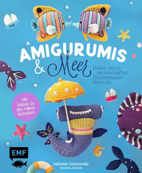 Amigurumis und Meer häkeln - Deine zauberhaften Unterwasserfreunde Seepferdchen, Meerjungfrau, Rochen und andere süße Meeresbewohner (eBook, ePUB) Amigurumis und Meer häkeln - Deine zauberhaften Unterwasserfreunde Seepferdchen, Meerjungfrau, Rochen und andere süße Meeresbewohner (eBook, ePUB)