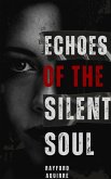 Echoes of the Silent Soul (eBook, ePUB) Echoes of the Silent Soul (eBook, ePUB)