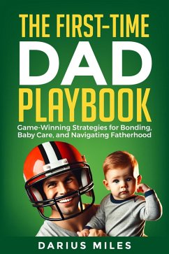 The First-Time Dad Playbook (eBook, ePUB) - Miles, Darius