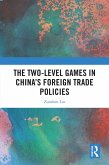 The Two-level Games in China's Foreign Trade Policies (eBook, PDF) The Two-level Games in China's Foreign Trade Policies (eBook, PDF)