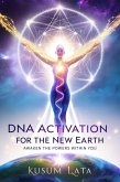 DNA Activation for the New Earth: Awaken the Powers Within You (eBook, ePUB) DNA Activation for the New Earth: Awaken the Powers Within You (eBook, ePUB)