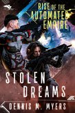 Stolen Dreams (Rise of the Automated Empire, #4) (eBook, ePUB) Stolen Dreams (Rise of the Automated Empire, #4) (eBook, ePUB)