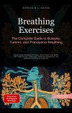 Breathing Exercises: The Complete Guide to Buteyko, Tummo, and Pranayama Breathing (eBook, ePUB)