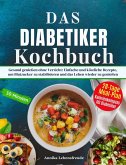 Das Diabetiker-Kochbuch Gesund leben, Genuss finden: Leckere Rezepte für stabilen Blutzucker und pure Lebenslust (eBook, ePUB)