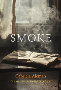 Smoke (eBook, ePUB) - Alemán, Gabriela Smoke (eBook, ePUB) - Alemán, Gabriela