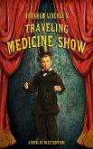 Abraham Lincoln's Traveling Medicine Show (eBook, ePUB)