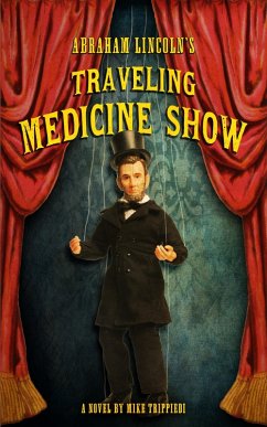 Cover Abraham Lincoln's Traveling Medicine Show (eBook, ePUB)
