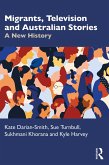 Migrants, Television and Australian Stories (eBook, ePUB) Migrants, Television and Australian Stories (eBook, ePUB)