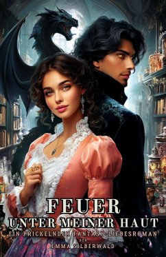 Cover Feuer unter meiner Haut: Ein prickelnder Fantasy-Liebesroman (eBook, ePUB)