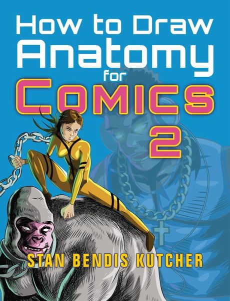 How to Draw Anatomy for Comics 2 (eBook, ePUB)