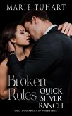 Broken Rules (Quick Silver Ranch, #1) (eBook, ePUB) Broken Rules (Quick Silver Ranch, #1) (eBook, ePUB)