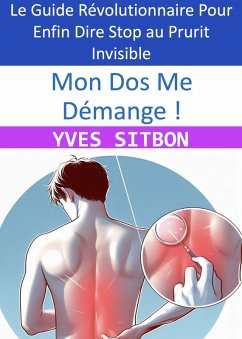 Cover Mon Dos Me Démange ! Le Guide Révolutionnaire Pour Enfin Dire Stop au Prurit Invisible (eBook, ePUB)