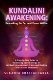 Kundalini Awakening: Unleashing the Serpent Power Within (eBook, ePUB) Kundalini Awakening: Unleashing the Serpent Power Within (eBook, ePUB)