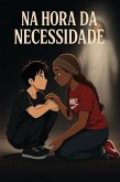 Na Hora Da Necessidade (eBook, ePUB) Na Hora Da Necessidade (eBook, ePUB)