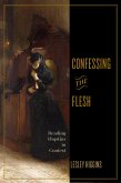 Confessing the Flesh (eBook, ePUB) Confessing the Flesh (eBook, ePUB)