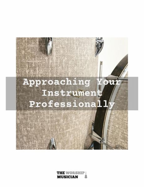 Approaching Your Instrument Professionally (eBook, ePUB) Approaching Your Instrument Professionally (eBook, ePUB)