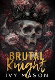 Brutal Knight (eBook, ePUB) Brutal Knight (eBook, ePUB)