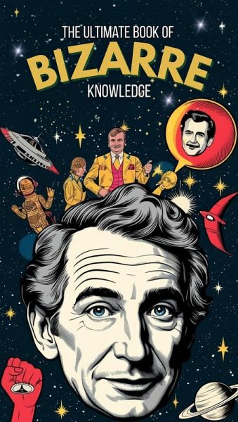 The Ultimate Book of Bizarre Knowledge (eBook, ePUB)