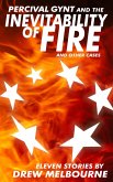 Percival Gynt and the Inevitability of Fire and Other Cases (The Seven Galaxies, #2) (eBook, ePUB) Percival Gynt and the Inevitability of Fire and Other Cases (The Seven Galaxies, #2) (eBook, ePUB)
