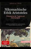 Nikomachische Ethik Aristoteles: Philosophie der Tugend und Glückseligkeit (Philosophie (DE), #8) (eBook, ePUB) Nikomachische Ethik Aristoteles: Philosophie der Tugend und Glückseligkeit (Philosophie (DE), #8) (eBook, ePUB)