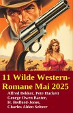 11 Wilde Western-Romane Mai 2025 (eBook, ePUB)