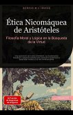 Ética Nicomáquea de Aristóteles: Filosofía Moral y Lógica en la Búsqueda de la Virtud (Filosofía (ES), #8) (eBook, ePUB) Ética Nicomáquea de Aristóteles: Filosofía Moral y Lógica en la Búsqueda de la Virtud (Filosofía (ES), #8) (eBook, ePUB)