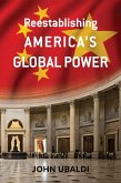 Reestablishing America's Global Power (eBook, ePUB) Reestablishing America's Global Power (eBook, ePUB)