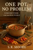 One Pot, No Problem Comfort Food for the Real World (eBook, ePUB) One Pot, No Problem Comfort Food for the Real World (eBook, ePUB)