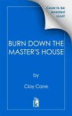 Burn Down Master's House (eBook, ePUB) Burn Down Master's House (eBook, ePUB)