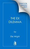 The Ex Dilemma (eBook, ePUB) The Ex Dilemma (eBook, ePUB)