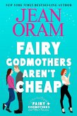Fairy Godmothers Aren't Cheap (Fairy Godmothers and Other Fiascos, #1) (eBook, ePUB) Fairy Godmothers Aren't Cheap (Fairy Godmothers and Other Fiascos, #1) (eBook, ePUB)