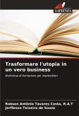 Trasformare l'utopia in un vero business