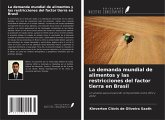 La demanda mundial de alimentos y las restricciones del factor tierra en Brasil La demanda mundial de alimentos y las restricciones del factor tierra en Brasil