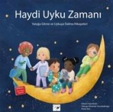Haydi Uyku Zamani - Yataga Gitme ve Uykuya Dalma Hikayeleri Haydi Uyku Zamani - Yataga Gitme ve Uykuya Dalma Hikayeleri