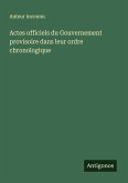 Actes officiels du Gouvernement provisoire dans leur ordre chronologique
