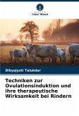 Techniken zur Ovulationsinduktion und ihre therapeutische Wirksamkeit bei Rindern Techniken zur Ovulationsinduktion und ihre therapeutische Wirksamkeit bei Rindern