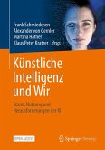 Künstliche Intelligenz und Wir Künstliche Intelligenz und Wir