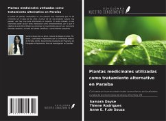 Plantas medicinales utilizadas como tratamiento alternativo en Paraíba - Dayse, Samara; Rodrigues, Thiene; E. F. de Souza, Anne