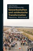 Gewerkschaften und ostdeutsche Transformation Gewerkschaften und ostdeutsche Transformation