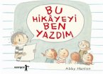 Bu Hikayeyi Ben Yazdim Bu Hikayeyi Ben Yazdim