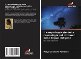 Il campo lessicale della cosmologia nei dizionari delle lingue indigene Il campo lessicale della cosmologia nei dizionari delle lingue indigene