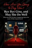 How Are You Going to Pay Now? Bye Bye Gina, and May She Do Well (eBook, ePUB)