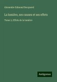 La lumière, ses causes et ses effets La lumière, ses causes et ses effets