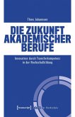 Die Zukunft akademischer Berufe (eBook, PDF)