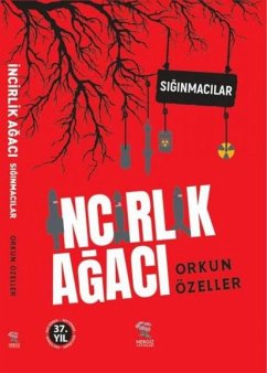 Incirlik Agaci - Siginmacilar - Özeller, Orkun